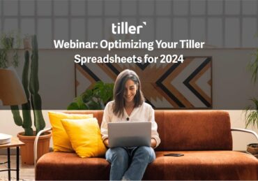 Webinar Optimizing Your Tiller Spreadsheets for 2024